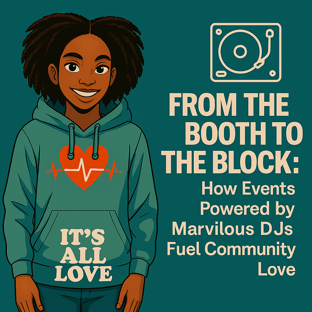 From the Booth to the Block: How Events Powered by Marvilous DJs Fuel Community Love (Part 2 of 5)